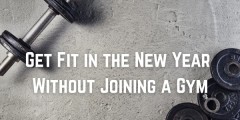 Get Fit in the New Year - Without Joining a Gym