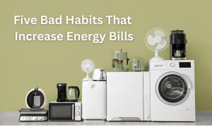 Five Everyday Habits That Secretly Drive Up Your Energy Bills
