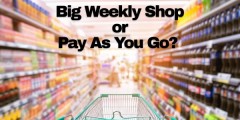 Big Weekly Shop or Pay As You Go? 