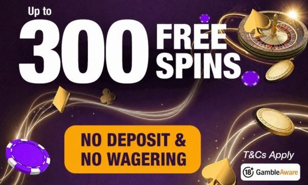 300 Free Spins - No Deposit & No Wagering